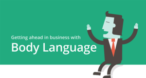 Getting Ahead In Business With Body Language
